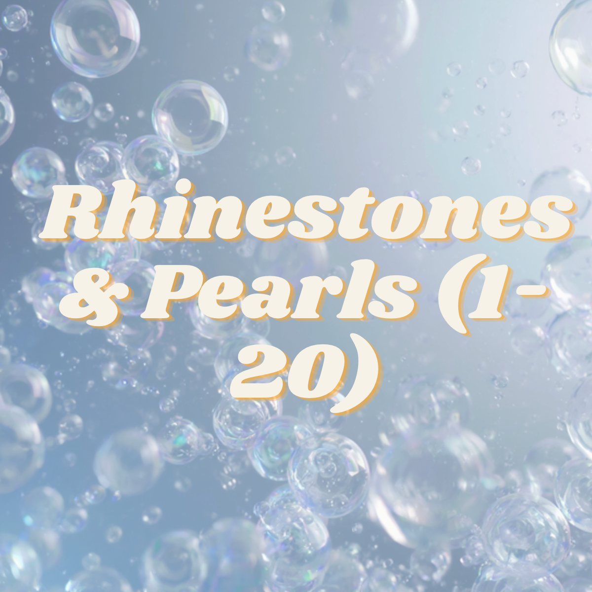 Rhinestones & Pearls (1-20)